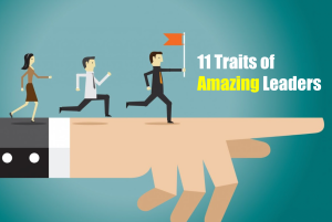11 Traits of Amazing Leaders