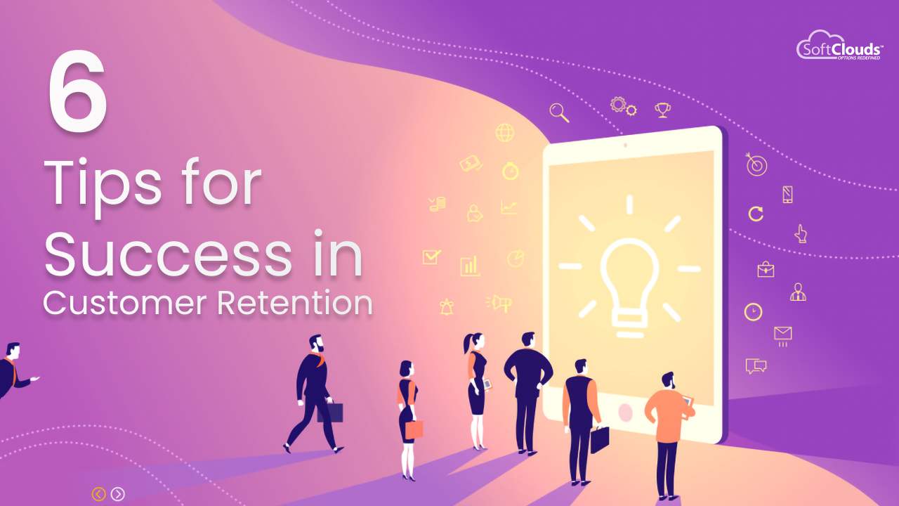 6 Tips for Success in Customer Retention