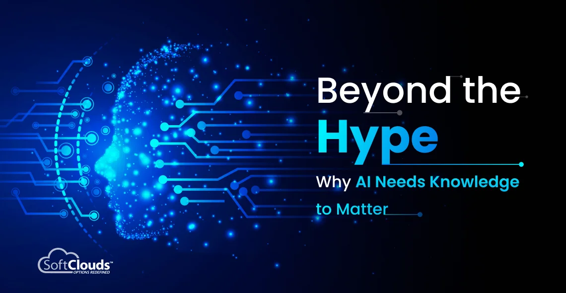 Beyond the Hype: Why AI Needs Knowledge to Matter