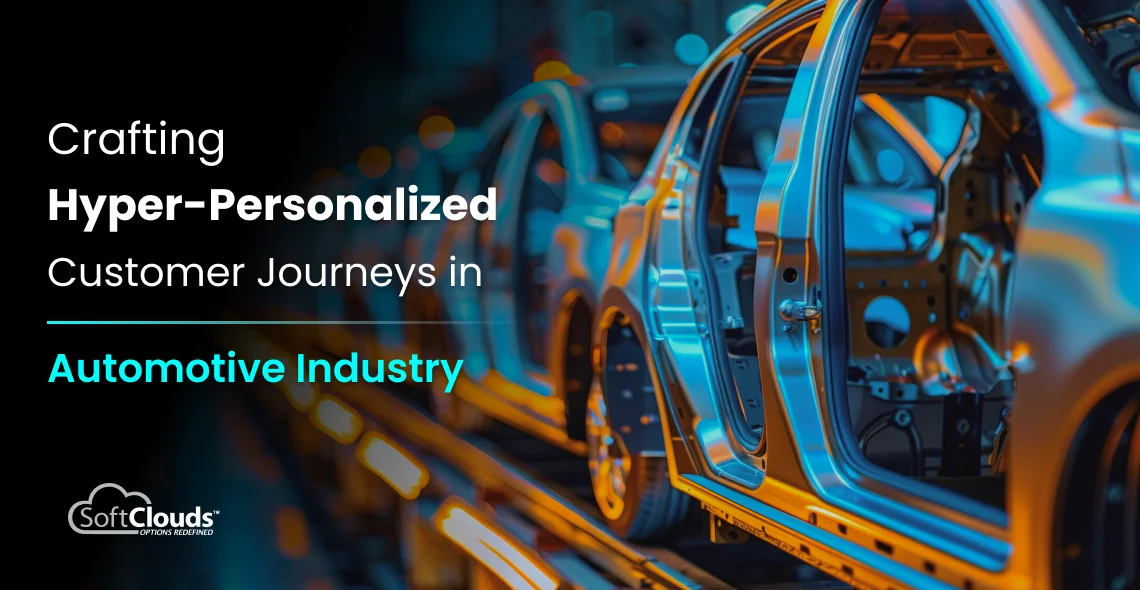 Crafting Hyper-Personalized Customer Journeys in Automotive Industry