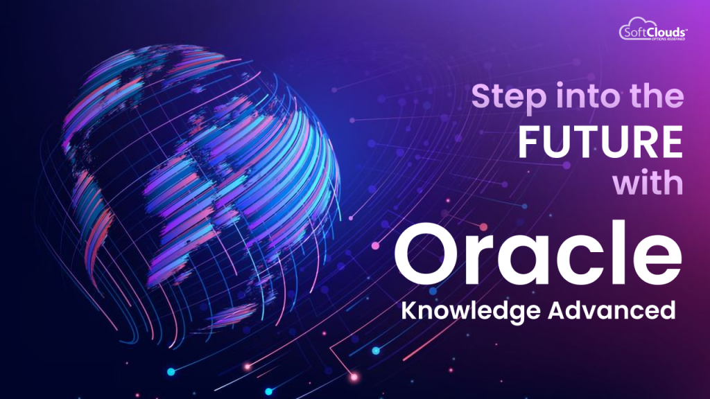 Step into the FUTURE with Oracle Knowledge Advanced
