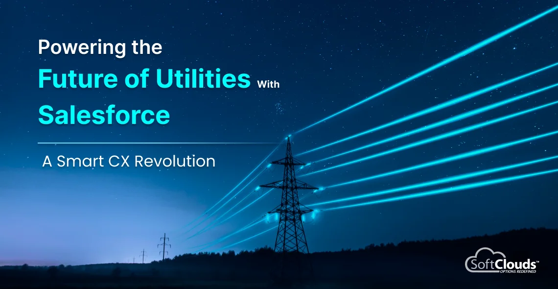 Powering the Future of Utilities with Salesforce - A Smart CX Revolution