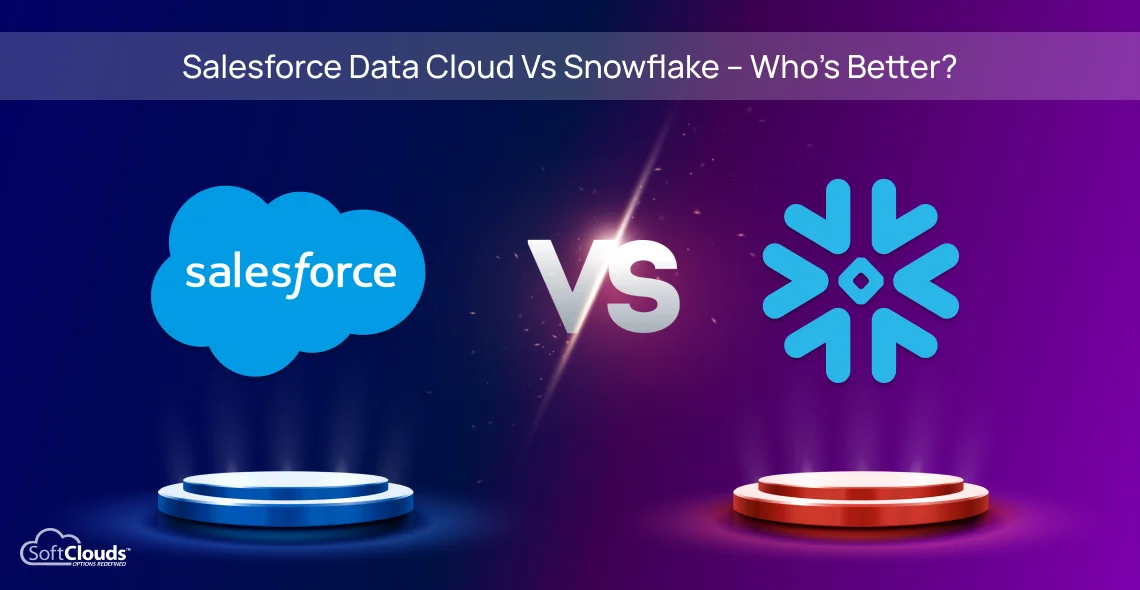 Salesforce Data Cloud vs Snowflake – Who’s Better