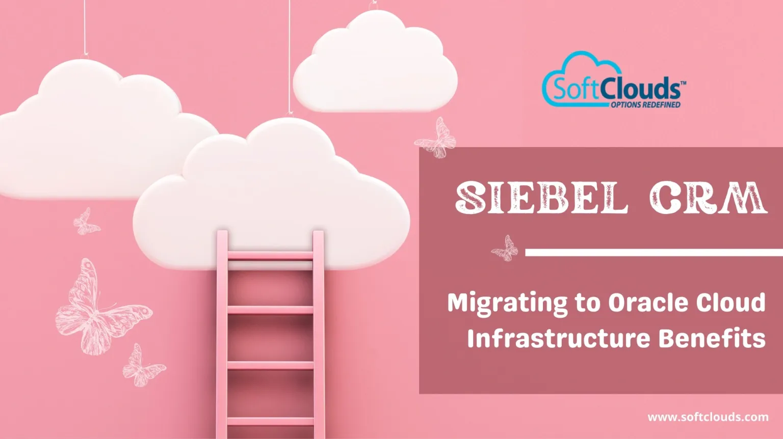 Siebel CRM: Migrating to Oracle Cloud Infrastructure Benefits 