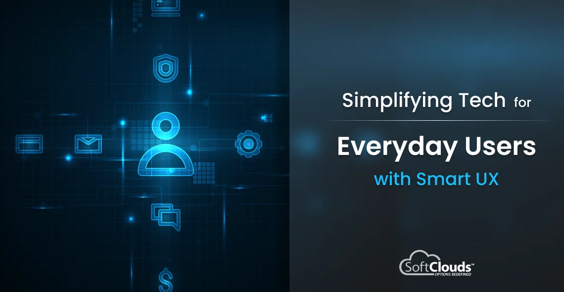 Simplifying Tech for Everyday Users with Smart UX