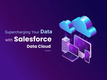 Supercharging Your Data with Salesforce Data Cloud
