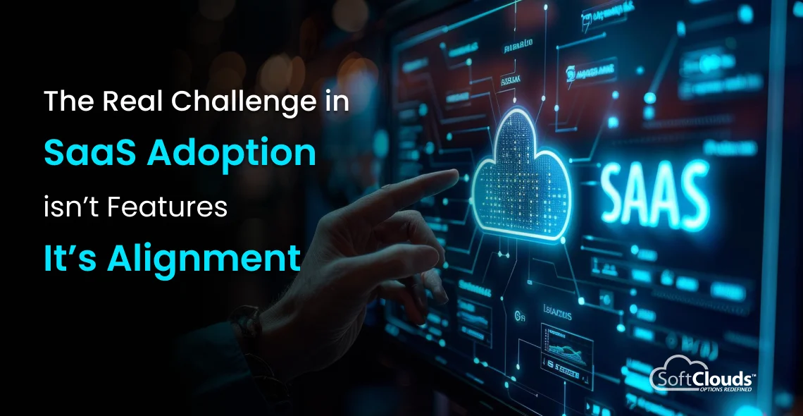 The Real Challenge in SaaS Adoption Isn’t Features - It’s Alignment