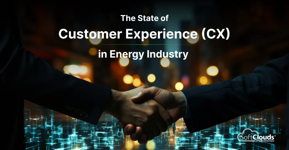  The State of Customer Experience (CX) in Energy Industry   