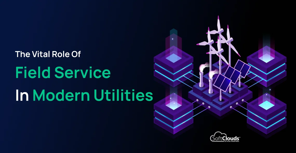 The Vital Role of Field Service in Modern Utilities