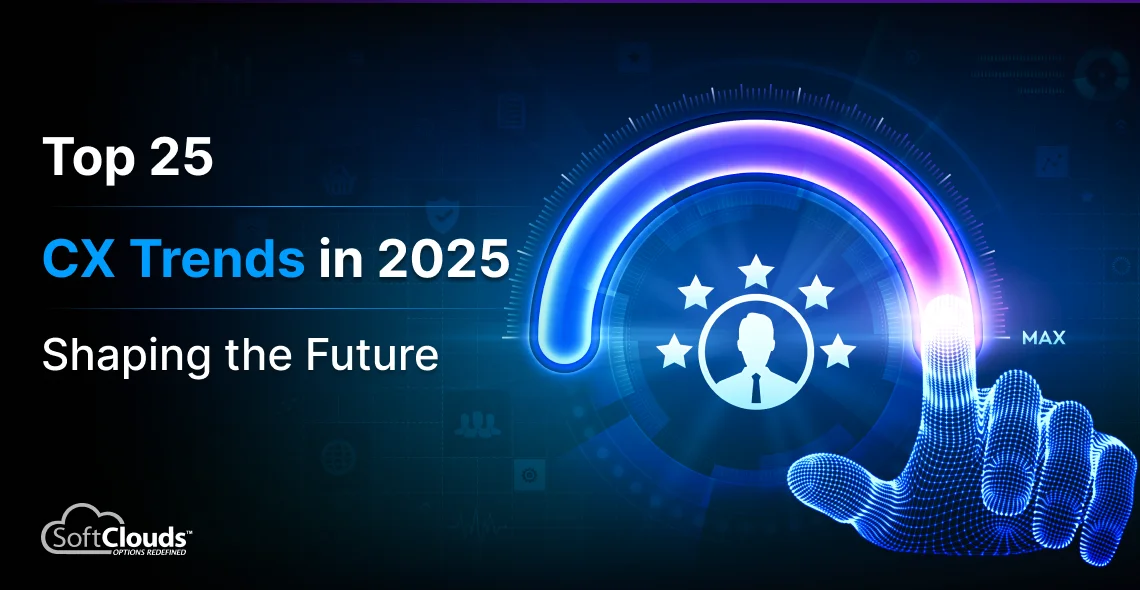 Top 25 CX Trends in 2025 Shaping the Future