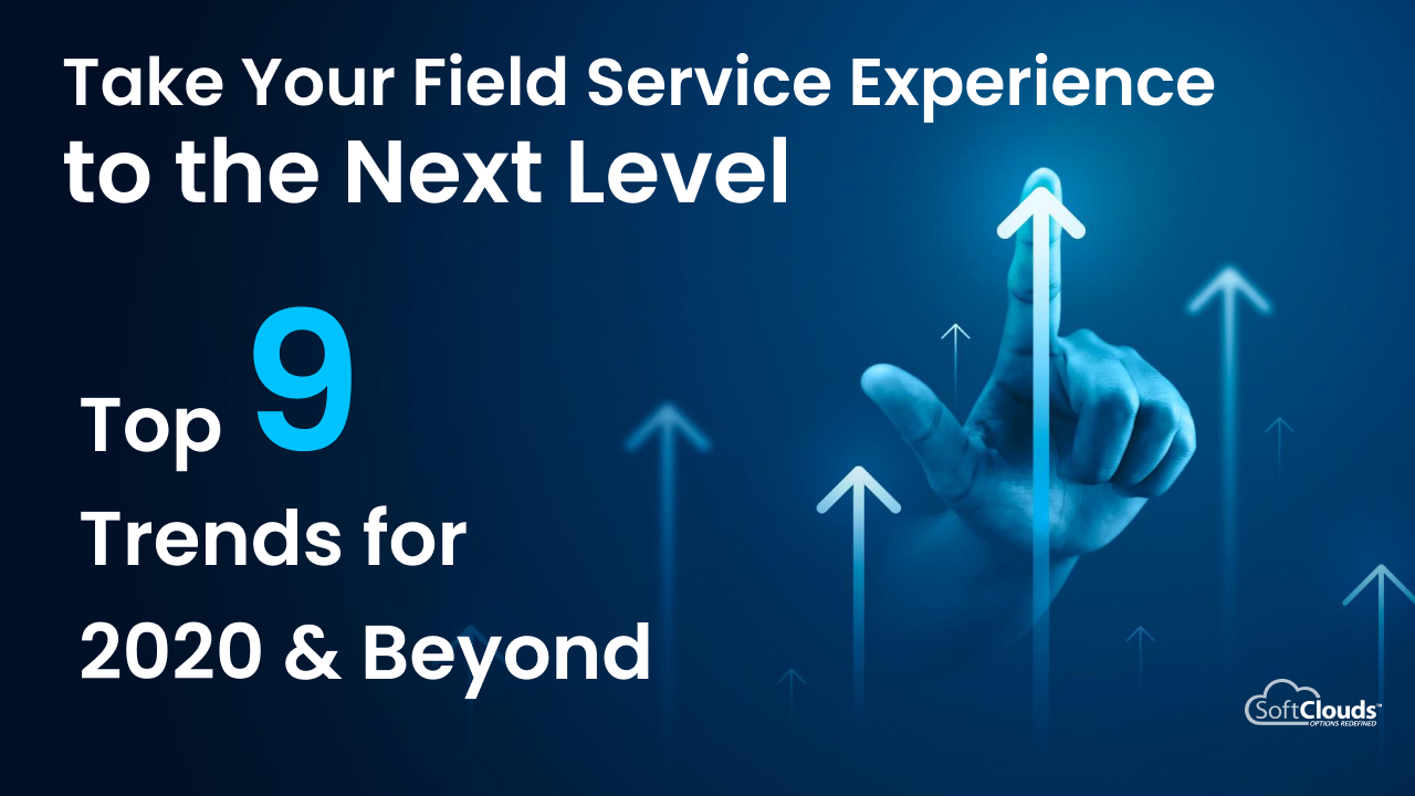 Take Your Field Service Experience to the Next Level