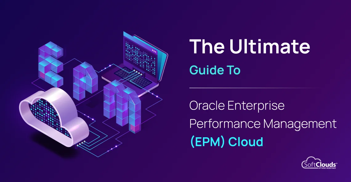 The Ultimate Guide to Oracle Enterprise Performance Management (EPM) Cloud 