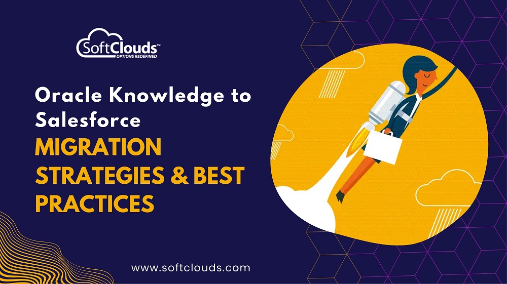 Oracle Knowledge to Salesforce: Migration Strategies & Best Practices