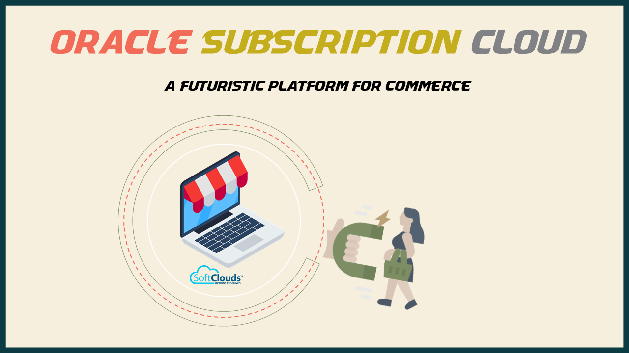Oracle Subscription Cloud – A Futuristic Platform for Commerce